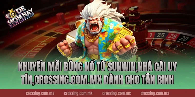 Khuyến mãi bùng nổ từ Sunwin,Nhà Cái Uy Tín,thecan.io dành cho tân binh