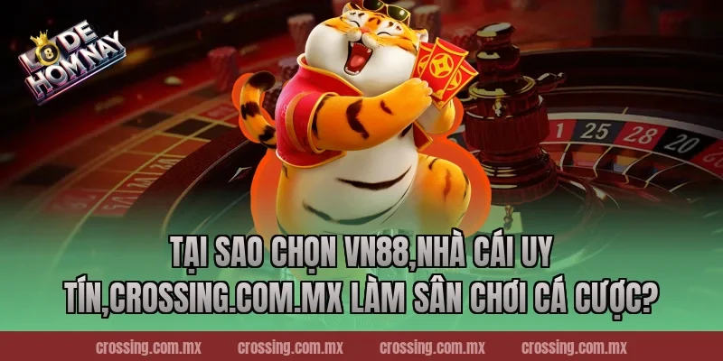 Tại sao chọn VN88,Nhà Cái Uy Tín,thecan.io làm sân chơi cá cược?