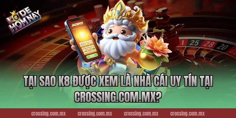 Tại Sao K8 Được Xem Là Nhà Cái Uy Tín Tại thecan.io?