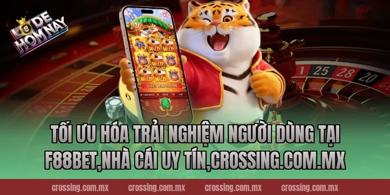 Tối Ưu Hóa Trải Nghiệm Người Dùng Tại F88bet,Nhà Cái Uy Tín,thecan.io